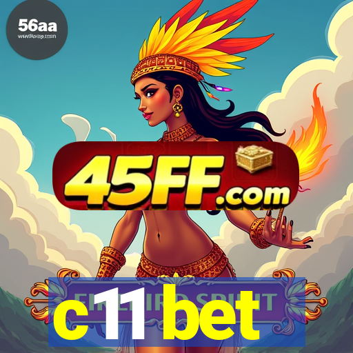 c11 bet
